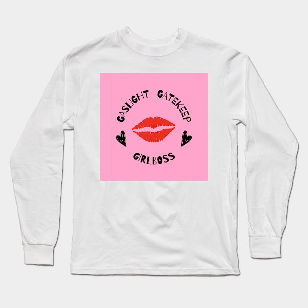 gaslight gatekeep girlboss Long Sleeve T-Shirt by little-axii